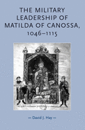 The Military Leadership of Matilda of Canossa, 1046-1115