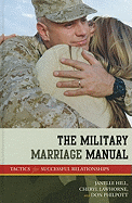 The Military Marriage Manual: Tactics for Successful Relationships