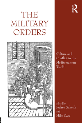 The Military Orders Volume VI Set: Volumes 6.1 and 6.2 - Schenk, Jochen (Editor), and Carr, Mike (Editor)