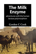 The Milk Enzyme: Adventures with the Human Lactase Polymorphism