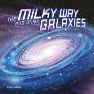 The Milky Way and Other Galaxies