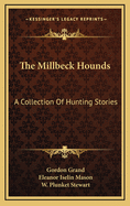 The Millbeck Hounds: A Collection of Hunting Stories