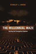 The Millennial Maze: Sorting Out Evangelical Options