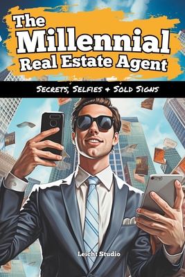 The Millennial Real Estate Agent: Secrets, Selfies and Sold Signs - Studio, Leicht