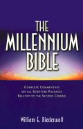 The Millennium Bible: Complete Commentary on All Scripture Passages Related to the Second Coming