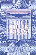 The Miller Presidency