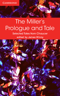 The Miller's Prologue and Tale - Chaucer, Geoffrey, and Winny, James (Editor)