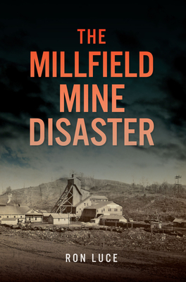 The Millfield Mine Disaster - Luce, Ron W