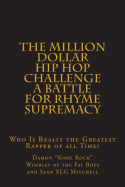 The Million Dollar Hip Hop Challenge: A Battle for Rhyme Supremacy: Who Is Really the Greatest Rapper of all Time?