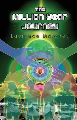 The Million Year Journey: Book 2 in 'The Legend of the Locust' - Moroney, Laurence