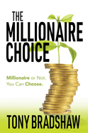 The Millionaire Choice: Millionaire or Not. You Can Choose.