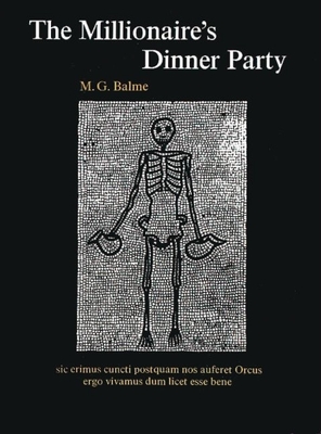 The Millionaire's Dinner Party: An Adaptation of the Cena Trimalchionis of Petronius - Balme, M G