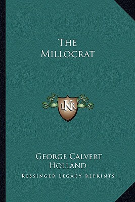 The Millocrat - Holland, George Calvert