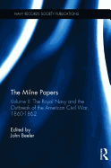 The Milne Papers: Volume II: The Royal Navy and the Outbreak of the American Civil War, 1860-1862
