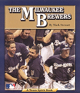 The Milwaukee Brewers - Stewart, Mark, and Gates, James L, Jr. (Contributions by)