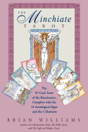 The Minchiate Tarot: The 97-Card Tarot of the Renaissance Complete with the 12 Astrological Signs and the 4 Elements