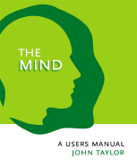 The Mind: A User's Manual