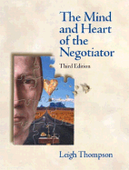 The Mind and Heart of the Negotiator - Thompson, Leigh L