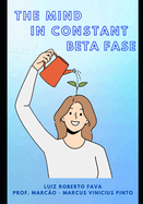 The Mind in Constant Beta Phase