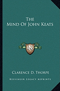 The Mind Of John Keats - Thorpe, Clarence D
