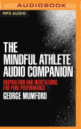 The Mindful Athlete Audio Companion