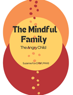 The Mindful Family: The Angry Child