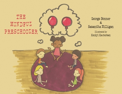 The Mindful Preschooler - Milligan, Samantha, and Bonner, George