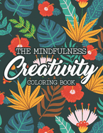 The Mindfulness Coloring Book: Stress-Relieving Patterns And Designs To Color, Relaxing Coloring Sheets For Women