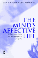 The Mind's Affective Life: A Psychoanalytic and Philosophical Inquiry