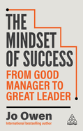 The Mindset of Success: From Good Manager to Great Leader