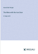 The Mine with the Iron Door: in large print