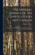 The Mineral Springs of the United States and Canada [microform]: With Analyses and Notes on the Prominent Spas of Europe, and a List of Sea-side Resorts