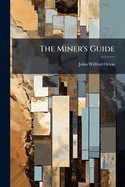 The Miner's Guide