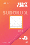 The Mini Book Of Logic Puzzles 2020-2021. Sudoku X 6x6 - 240 Easy To Master Puzzles. #7