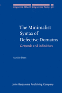 The Minimalist Syntax of Defective Domains: Gerunds and Infinitives