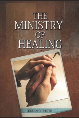 The Ministry of Healing - White, Ellen G