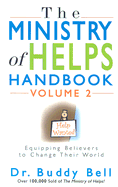 The Ministry of Helps Handbook: Equipping Believers to Change Their World v. 2