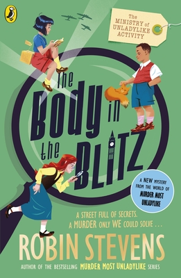 The Ministry of Unladylike Activity 2: The Body in the Blitz - Stevens, Robin