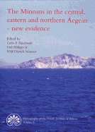 The Minoans in the Central, Eastern and Northern Aegean - New Evidence: Acts of a Minoan Seminar, 22-23 January 2005, in Collaboration with the Danish Institute at Athens and the German Archaeological Institute at Athens