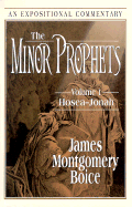 The Minor Prophets: Volume 1: Hosea-Jonah - Boice, James Montgomery