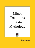 The Minor Traditions of British Mythology
