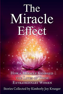 The Miracle Effect: How A Miracle Changed The Lives Of These Extraordinary Women - Hurd, Maureen, and Taylor, Heather, and Mayer, Paula H