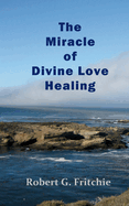 The Miracle of Divine Love Healing