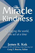 The Miracle of Kindness: Changing the World, One Act at a Time