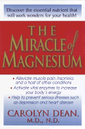 The Miracle of Magnesium - Dean, Carolyn, Dr., and Bernstein, Tracy (Editor)