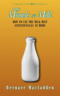 The Miracle of Milk: How to Use the Milk Diet Scientifically at Home