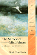 The Miracle of Mindfulness: A Manual on Meditation - Hanh, Thich Nhat, and Ho, Mobi (Preface by)