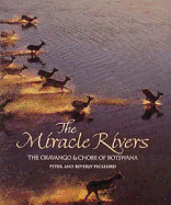 The Miracle Rivers: The Okavango & Chobe of Botswana