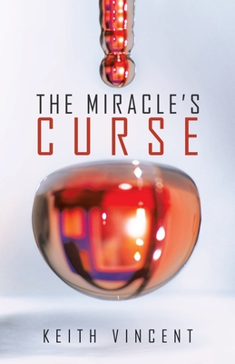 The Miracle's Curse - Vincent, Keith