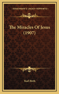 The Miracles of Jesus (1907)